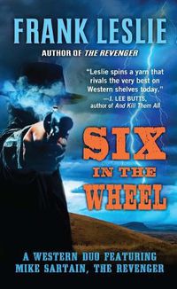 Cover image for Six in the Wheel: A Western Duo