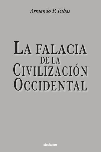 Cover image for La Falacia de la Civilizacion Occidental