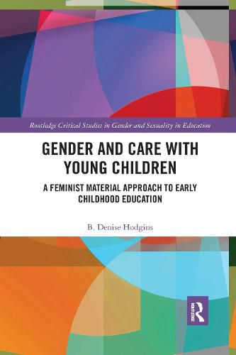 Cover image for Gender and Care with Young Children: A Feminist Material Approach to Early Childhood Education