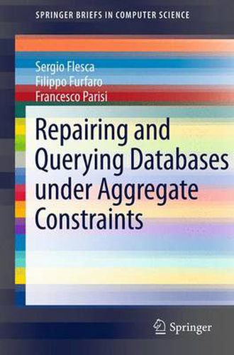 Cover image for Repairing and Querying Databases under Aggregate Constraints