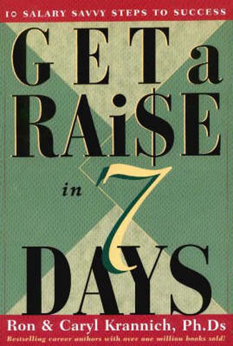 Get a Raise in 7 Days: 10 Savvy Steps to Success