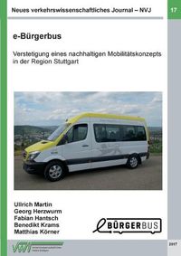 Cover image for Neues verkehrswissenschaftliches Journal - Ausgabe 17: e-Burgerbus: Verstetigung eines nachhaltigen Mobilitatskonzepts in der Region Stuttgart