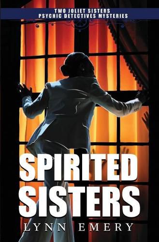 Cover image for Spirited Sisters: Two Joliet Sisters Psychic Detectives Mysteries