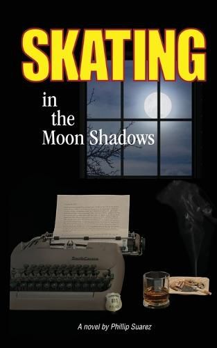 Cover image for Skating in the Moon Shadows