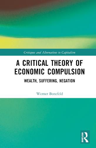 Cover image for A Critical Theory of Economic Compulsion