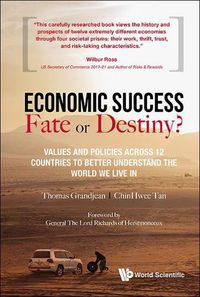 Cover image for Economic Success: Fate Or Destiny?: Values And Policies Across 12 Countries To Better Understand The World We Live In