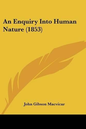 Cover image for An Enquiry Into Human Nature (1853)