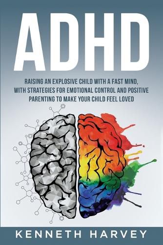 Cover image for ADHD Raising an Explosive Child with a Fast Mind.