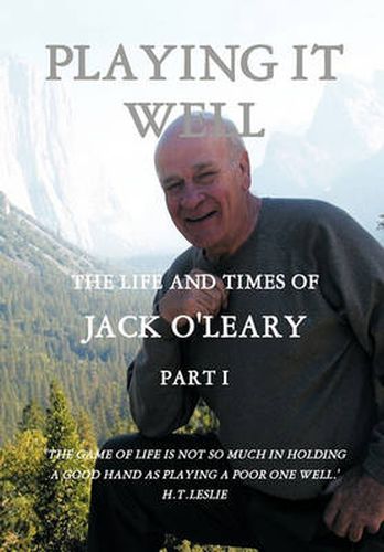 Cover image for Playing it Well: The Life and Times of Jack O'Leary Part I