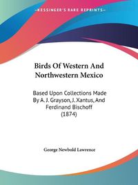 Cover image for Birds Of Western And Northwestern Mexico