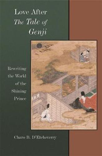 Cover image for Love after The Tale of Genji: Rewriting the World of the Shining Prince