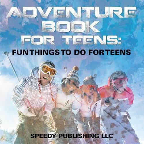 Cover image for Adventure Book For Teens: Fun Things To Do For Teens