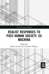 Cover image for Realist Responses to Post-Human Society: Ex Machina