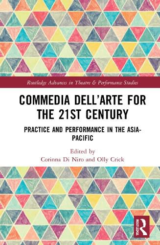 Cover image for Commedia dell'Arte for the 21st Century: Practice and Performance in the Asia-Pacific