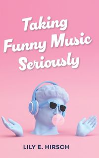 Cover image for Taking Funny Music Seriously