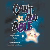 Cover image for Can't and Able: An Inspirational Story