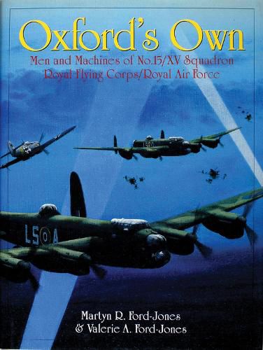 Cover image for Oxford's Own: The Men and Machines of No.15/XV Squadron Royal Flying Corps/Royal Air Force