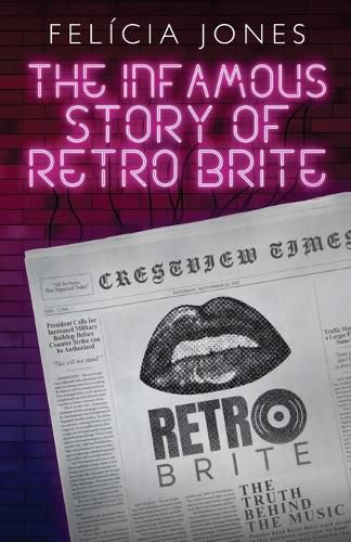 Cover image for The Infamous Story of Retro Brite