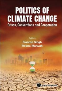 Cover image for Politics Of Climate Change: Crises, Conventions And Cooperation