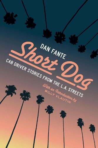 Short Dog: Cab Driver Stories from the L.A. Streets