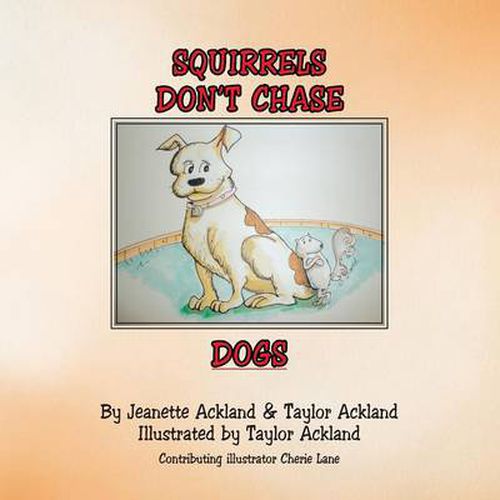 Cover image for Squirrels Don't Chase Dogs