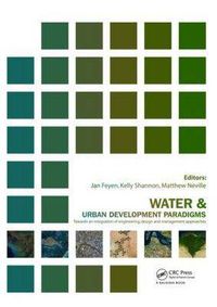 Cover image for Water and Urban Development Paradigms: Towards an Integration of Engineering, Design and Management Approaches