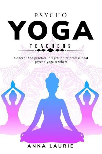 Cover image for Concept and practice integration of professional psycho-yoga teachers