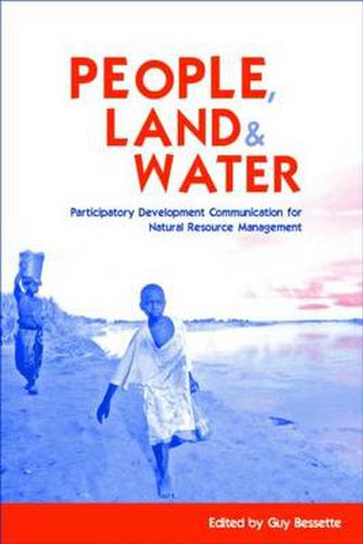 Cover image for People, Land and Water: Participatory Development Communication for Natural Resource Management