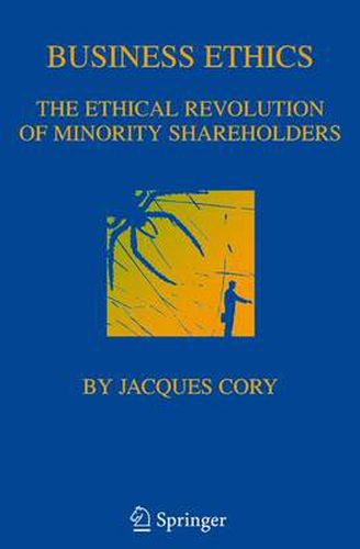 Cover image for Business Ethics: The Ethical Revolution of Minority Shareholders