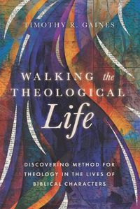 Cover image for Walking the Theological Life