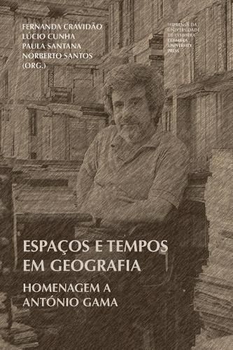 Cover image for Espacos e tempos em Geografia: Homenagem a Antonio Gama