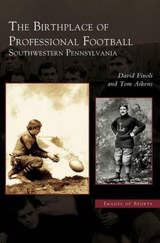 Cover image for Birthplace of Professional Football: Southwestern Pennsylvania