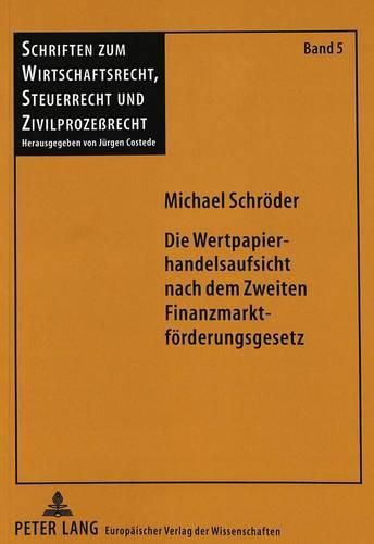 Die Wertpapierhandelsaufsicht Nach Dem Zweiten Finanzmarktfoerderungsgesetz