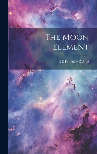 Cover image for The Moon Element