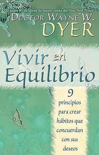 Cover image for Vivir En Equilibrio (Being in Balance): 9 Principios Para Crear Habitos Que Concuerden Con Sus Deseos