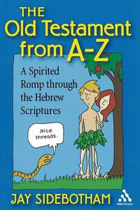 Cover image for The Old Testament from A-Z: A Spirited Romp Through the Hebrew Scriptures