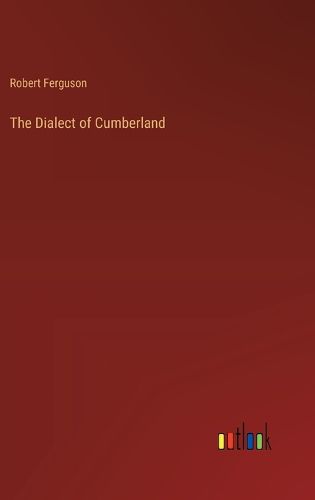 The Dialect of Cumberland