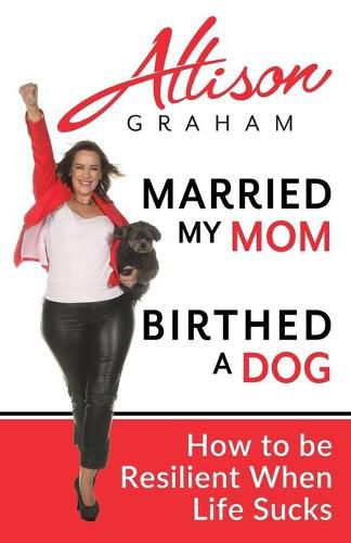 Cover image for Married My Mom Birthed A Dog: How to be Resilient When Life Sucks