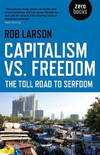 Cover image for Capitalism vs. Freedom - The Toll Road to Serfdom