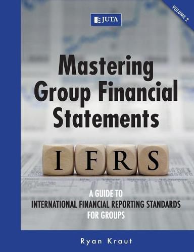 Cover image for Mastering group financial statements: Vol. 2: A guide to international financial reporting standards for groups