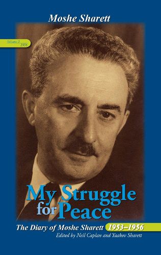 My Struggle for Peace, Vol. 3 (1956): The Diary of Moshe Sharett, 1953-1956