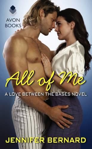 Cover image for All of Me: A Love Between the Bases Novel