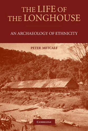 Cover image for The Life of the Longhouse: An Archaeology of Ethnicity