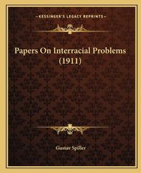 Cover image for Papers on Interracial Problems (1911)