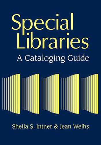 Cover image for Special Libraries: A Cataloging Guide