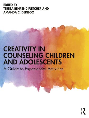 Cover image for Creativity in Counseling Children and Adolescents: A Guide to Experiential Activities