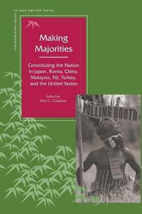 Cover image for Making Majorities: Constituting the Nation in Japan, Korea, China, Malaysia, Fiji, Turkey, and the United States