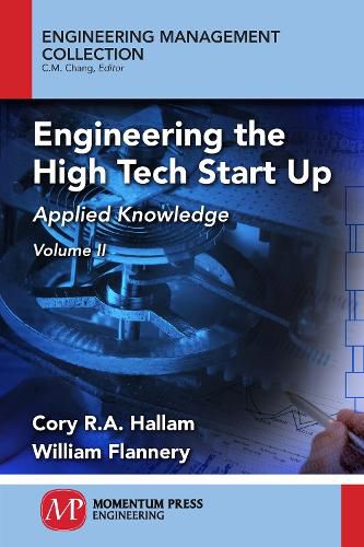 Cover image for Engineering the High Tech Start Up, Volume II: Applied Knowledge