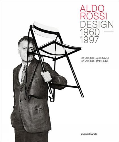 Aldo Rossi: Design - 1960-1997. Catalogue Raisonne