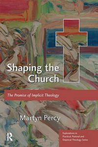 Cover image for Shaping the Church: The Promise of Implicit Theology